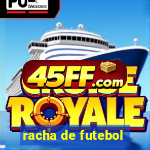 racha de futebol